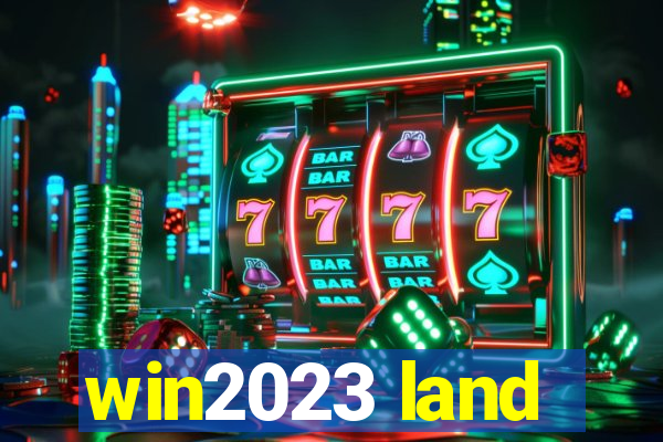 win2023 land